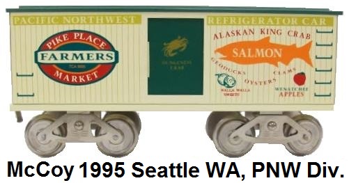 McCoy 1995 Standard gauge 41st TCA National Convention Pike Place Farmer's Market Pacific Northwest Division reefer