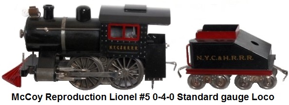 McCoy Reproduction Standard gauge Lionel #5 N.Y.C.&H.R.R.R. 0-4-0 steam loco and tender