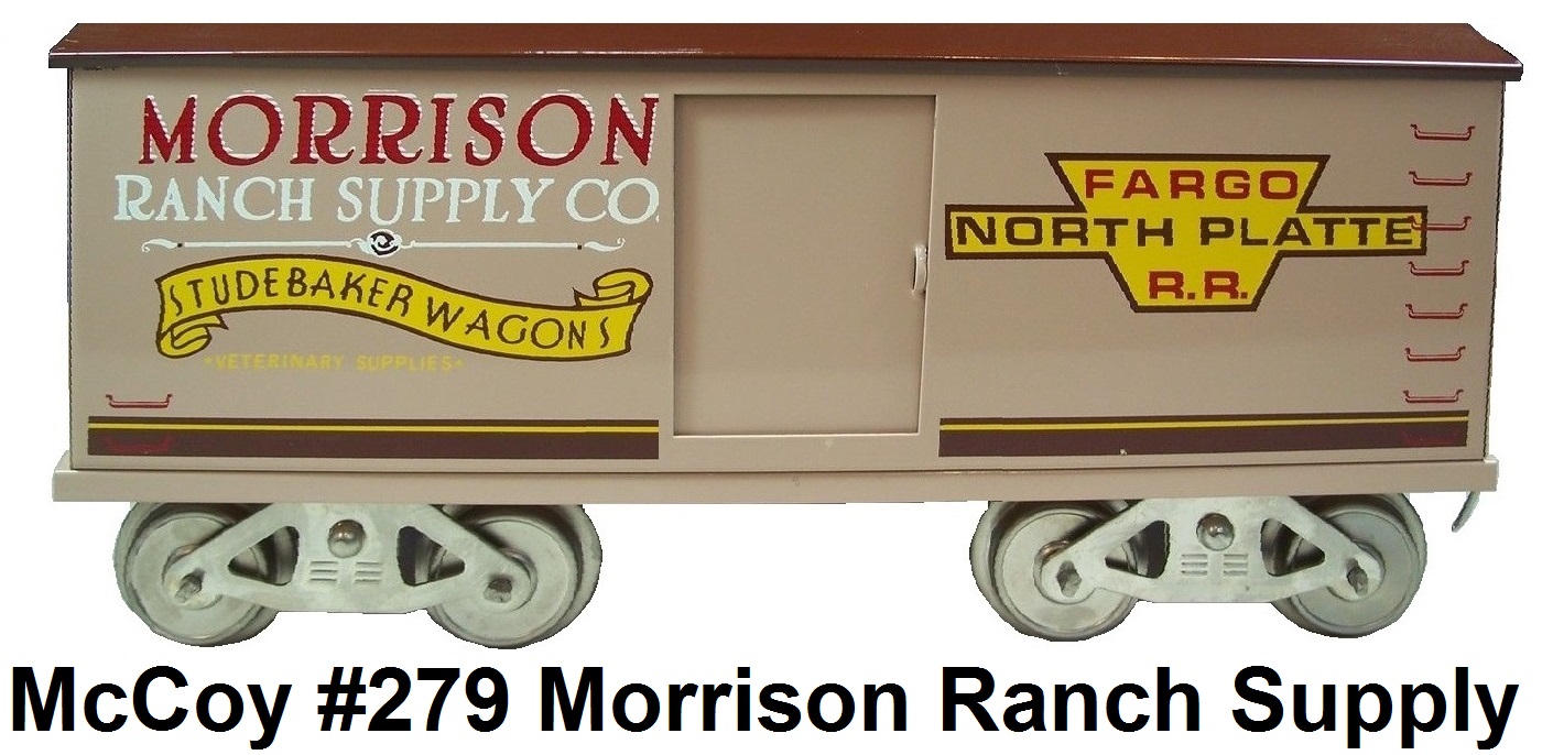 McCoy Standard gauge #279 Morrison Ranch Supply Co. Studebaker Wagons Fargo North Platte RR Boxcar (50 produced in several variations) circa 1974-76