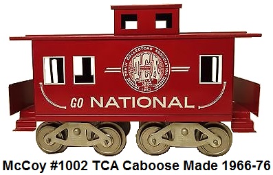 #1002 McCoy Standard gauge TCA Go National Caboose made 1966-76 for Herb Morley 500 produced