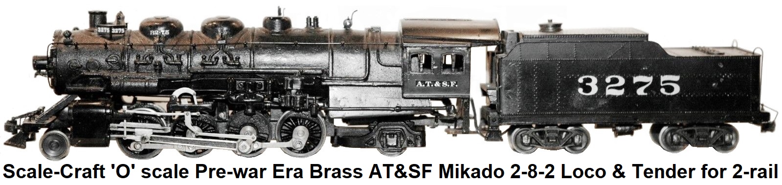 Scale-Craft #3275 'O' scale Pre-war era Brass A.T.&S.F. Mikado 2-8-2 Loco & Tender for 2-rail