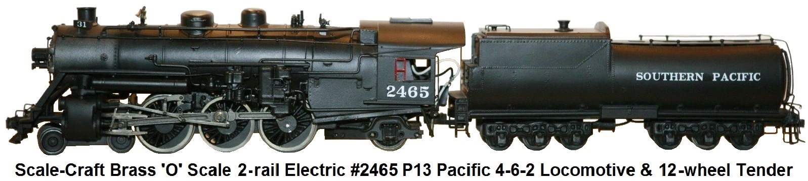 Scale-Craft Brass 'O' Scale P13 Pacific Locomotive #2462 4-6-2 Two-Rail Electric