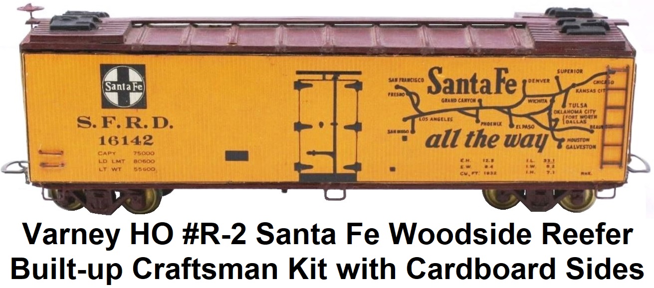 Varney HO #R-2 Santa Fe Woodside Reefer Vintage Built Craftsman Kit wood shell, cardboard sides circa 1940's