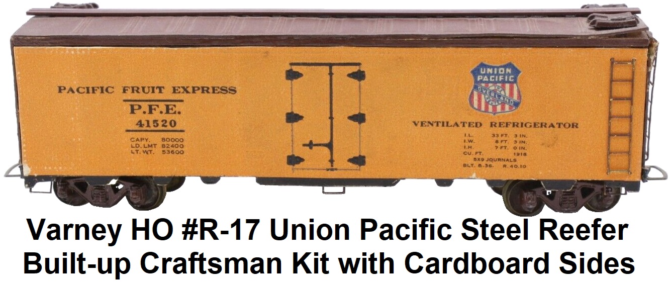 Varney HO #R-17 Pacific Fruit Express steel reefer craftsman kit circa 1940's wood body, cardboard sides circa 1940's