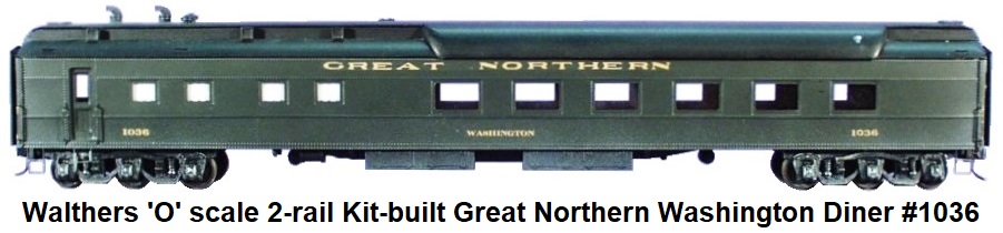 Walthers 'O' scale kit-built Custom Great Northern RR Washington Diner #1036