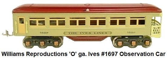 Williams Reproductions Limited 'O' gauge Ives #1697 Observation car