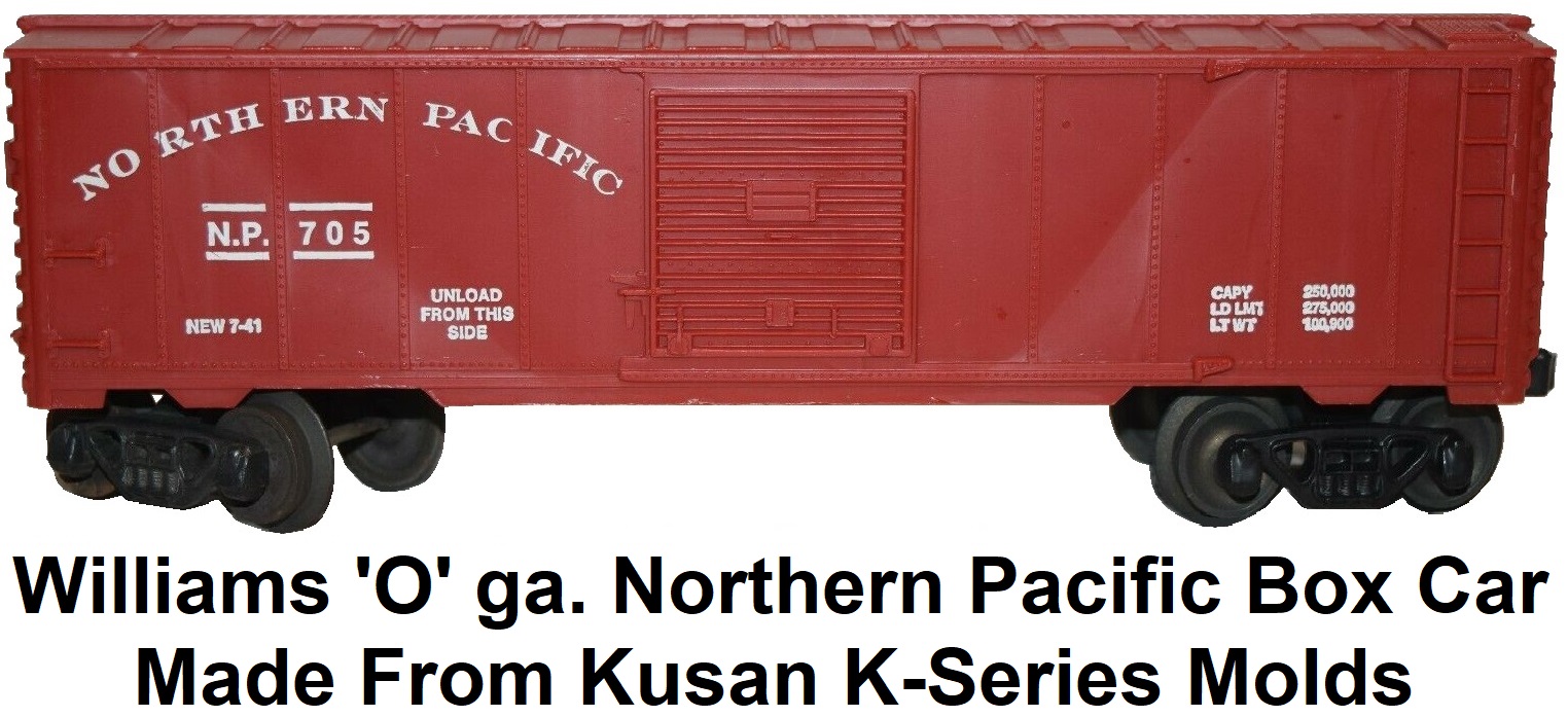 Williams 'O' gauge Northern Pacific box car made from Kusan K-series molds