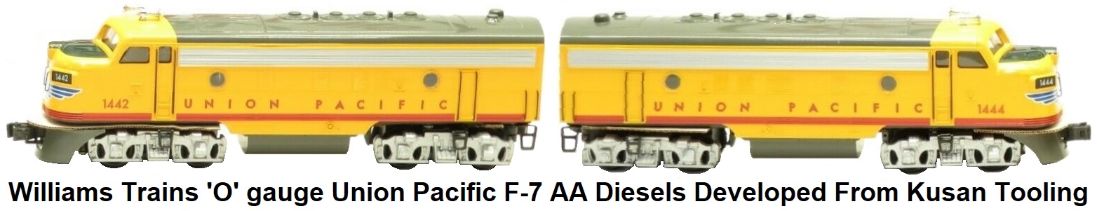 Williams 'O' gauge Union Pacific F7 AA Diesel Loco developed from Kusan molds and tooling