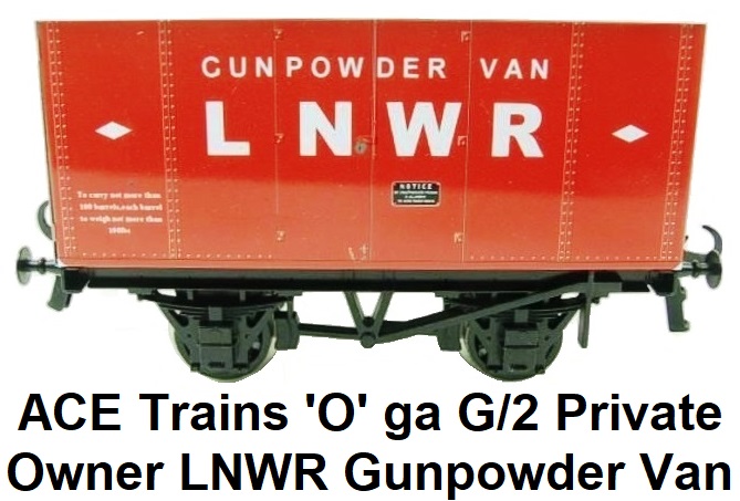 Ace Trains 'O' Gauge G/2 Private Owner Tinplate LNWR Gunpowder Van