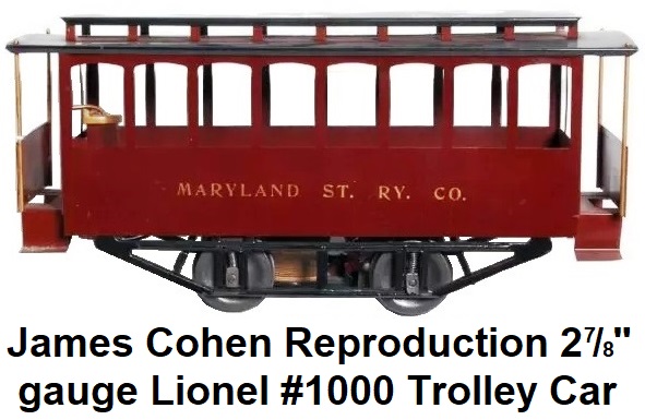Jim Cohen reproduction Lionel 2⅞ inch gauge Maryland St. Ry. Co. #1000 trolley