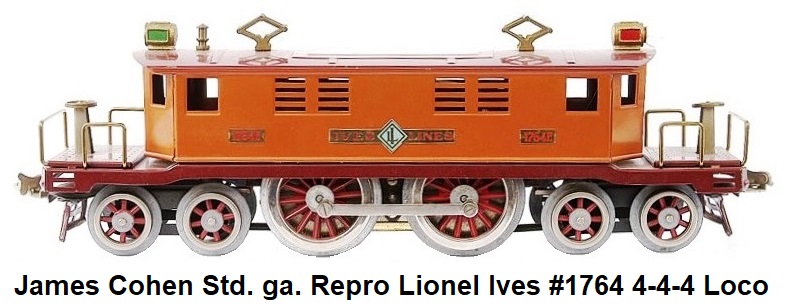 Jim Cohen Standard gauge reproduction Lionel Ives #1764 4-4-4 electric