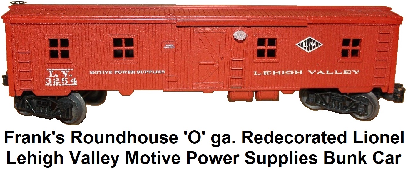 Frank's Roundhouse Redecorated Lionel Lehigh Valley #3254 bunk car